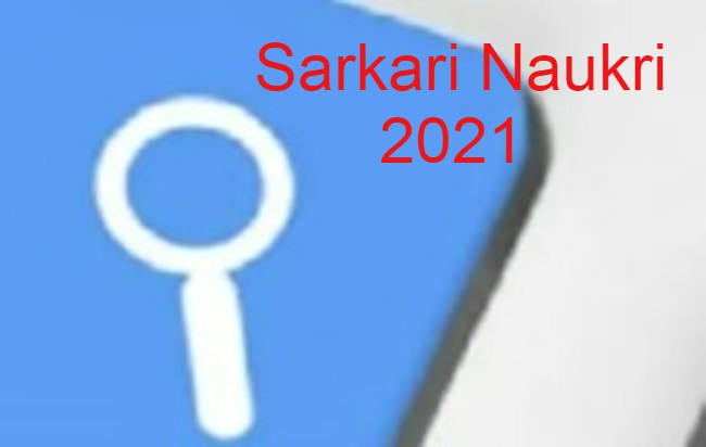 Sarkari Naukri 2021
